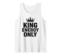King Energy Only Bold Statement Motivational Alpha Male Tank Top