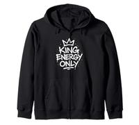 King Energy Only Bold Statement Motivational Alpha Male Zip Hoodie