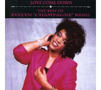 King, Evelyn Champagne - Love Come Down - Best of
