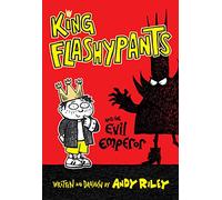 King Flashypants and the Evil Emperor (King Flashypants, 1)