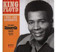 King Floyd - I Feel Like Dynamite ~ The Early Chimneyville Singles And More 1970-74