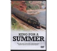King for a Summer; the inside story of 6024 King Edward I on the Torbay Express in 2008.