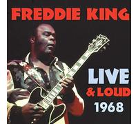 King, Freddie - Live and Loud 1968