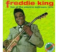 King, Freddie - Live at the Electric Ballroom