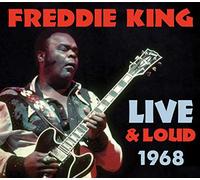 King, Freddie - Live & Loud 1968