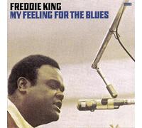 King, Freddie - My Feeling For The Blues