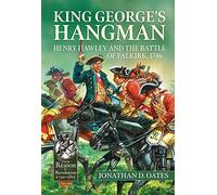 King George’s Hangman: Henry Hawley and the Battle of Falkirk, 1746 (Reason to Revolution)