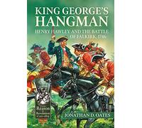 King George’s Hangman: Henry Hawley and the Battle of Falkirk 1746: 38 (From Reason to Revolution 1721-1815)