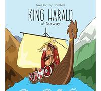 King Harald of Norway: A Tale for Tiny Travellers