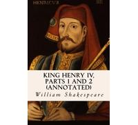 King Henry IV, Parts 1 and 2 (annotated)