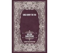 King Henry the Eighth - Classic Collector Edition (Annotated)