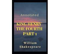 King Henry the Fourth, Part 1 Annotated