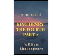 King Henry the Fourth, Part 2 Annotated