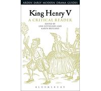 King Henry V: A Critical Reader (Arden Early Modern Drama Guides)