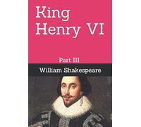 King Henry VI: Part III (The Histories)