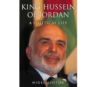 King Hussein of Jordan: A Political Life
