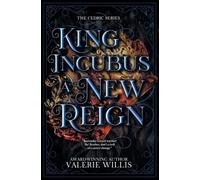 King Incubus a New Reign: A Dark Fantasy Mythology Romance: 5 (Cedric)