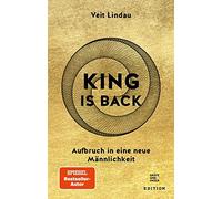 King is back: Aufbruch in eine neue Mannlichkeit, Lindau 9783833882753 New.
