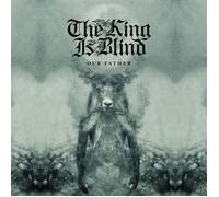 The King Is Blind - Our Father