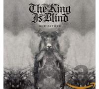 The King Is Blind - Our Father