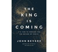 King Is Coming: It's Time to Prepare for the Return of Christ