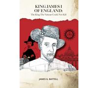King James I of England | The King The Vatican Could Not Kill