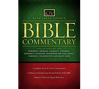 King James Version Bible Commentary: A Complete Verse-By-Verse Commentary With Outlines, Book Introductions, Maps, and Charts