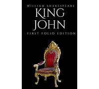 King John: First Folio Edition