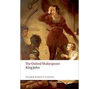 King John: The Oxford Shakespeare