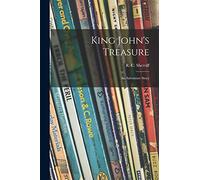 King John's Treasure; an Adventure Story
