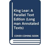 King Lear: A Parallel Text Edition (Longman Annotated Texts)