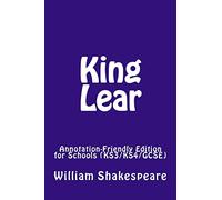 King Lear: Annotation-Friendly Edition for Schools (KS3/KS4/GCSE)