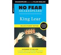 King Lear: No Fear Shakespeare Deluxe Student Edition: No Fear Shakespeare Deluxe Student Editions - Shakespeare Side-by-Side Plain English