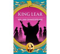 King Lear : Power, Madness and the Fall of a King
