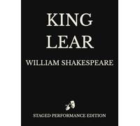 King Lear: Staged Performance Edition