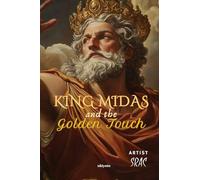 King Midas and the Golden Touch : Illustrated Tales (Edition1): Illustrated Tales Children's Classics