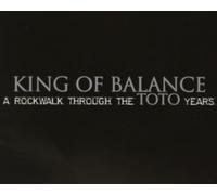 King of Balance - A Rockwalk Through The Toto Years