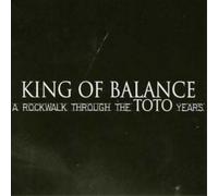 King of Balance - A Rockwalk Through The Toto Years