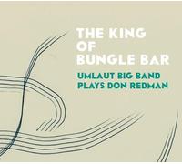 King of Bungle Bar/Umlaut Big Band Plays Don Redman