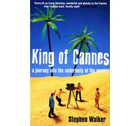 King of Cannes: A Journey into the Underbelly of the Movies