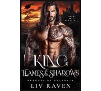 King of Flames and Shadows: Dark Epic Romantasy: 1 (Dragons of Kaldoria)