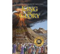 King of Glory: The Story & Message of the Bible Distilled into 70 Scenes