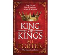 King of Kings: An action-packed unputdownable historical adventure from M J Porter (The Brunanburh Series, 1)