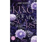 King of My Scars - Il me sauve. Il me brise. Il est King. | Une romance à suspense entre passion et danger