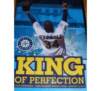 King of Perfection.Felix Hernandez.
