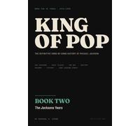 King Of Pop: Book Two: The Jacksons Years: The Definitive Song-by-Song History of Michael Jackson: 2