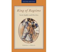 King of Ragtime: Scott Joplin and His Era