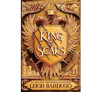 King of Scars: return to the epic fantasy world of the Grishaverse, where magic and science collide