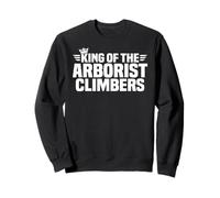 King of the Arborist Climbers Sweatshirt