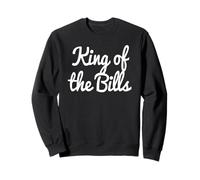 King of the Bills Funny In Debt Sweatshirt